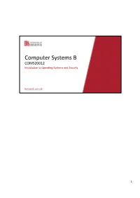 Computer Systems B COMS20012 Introduction to Operating Systems and Security