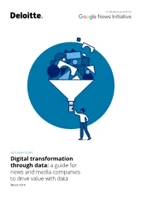 Digital Transformation Through Data: a Guide for News and Media Companies to Drive Value with Data March 2019 Content