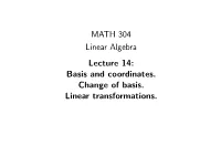 MATH 304 Linear Algebra Lecture 14: Basis and Coordinates. Change of Basis