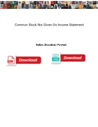 Common Stock Not Given on Income Statement