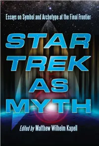 Star Trek As Myth This Page Intentionally Left Blank Star Trek As Myth Essays on Symbol and Archetype at the Final Frontier
