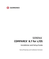 Serena® Comparex® 8.7 for Z/OS Table of Contents