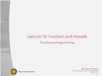 Lecture 10. Functors and Monads Functional Programming