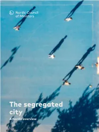 The Segregated City a Nordic Overview the Segregated City a Nordic Overview Moa Tunström and Shinan Wang