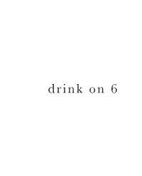 Drink on 6 Menu (137.18