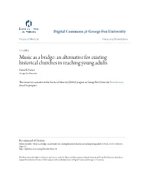 Music As a Bridge: an Alternative for Existing Historical Churches in Reaching Young Adults David B