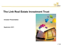 The Link REIT”) Solely for Use at the Presentations Held in This Meeting and May Not Be Reproduced Or Redistributed to Any Other Person Or the Press Or Other Media