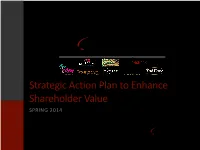 Strategic Action Plan to Enhance Shareholder Value SPRING 2014 Forward-Looking Statement