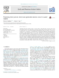 Predicting Short-Period, Wind-Wave-Generated Seismic Noise in Coastal Regions ∗ Florent Gimbert A,B, , Victor C