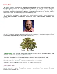 History of Java the History of Java Is Very Interesting. Java Was Originally Designed for Interactive Television, but It Was