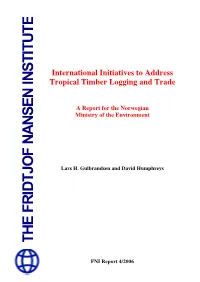 International Initiatives to Address Tropical Timber Logging and Trade