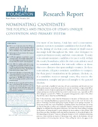 Research Report Report Number 704, November 2011 Nominating Candidates the Politics and Process of Utah’S Unique Convention and Primary System