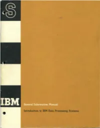 Introduction to Mm Data Processing Systems Llrn~ General Information Manual ® Introduction to IBM Data Processing Systems Preface