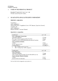 1. NAME of the MEDICINAL PRODUCT Beriplast P Combi-Set 0.5 Ml, 1 Ml, 3 Ml Powders and Solvents for Sealant. 2. QUALITATIVE and Q