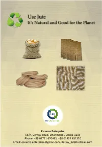+88 01711 670493, +88 01932 451320 Email: Esource.Enterprise@Gmail.Com, Bazlay Bd@Hotmail.Com Hessian Cloth Width : 22 to 80 Inch Weight : 5 to 14 Ozs Per Sq