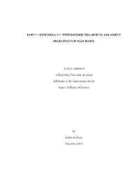 I DOPC++: EXTENDING C++ with DISTRIBUTED OBJECTS and OBJECT MIGRATION for PGAS MODEL a Thesis Submitted to Kent State University