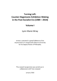 Turning Left: Counter-‐Hegemonic Exhibition-‐Making in the Post-‐Socialist E