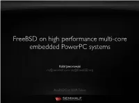 Freebsd on High Performance Multi-Core Embedded Powerpc Systems
