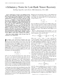 T-Schatten-P Norm for Low-Rank Tensor Recovery Hao Kong, Xingyu Xie, Student Member, IEEE, Zhouchen Lin, Fellow, IEEE