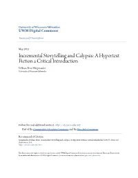 Incremental Storytelling and Calypsis: a Hypertext Fiction a Critical Introduction William Trent Hergenrader University of Wisconsin-Milwaukee