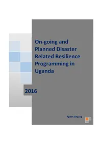 On-Going and Planned Disaster Related Resilience Programming in Uganda