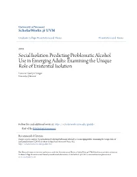 Social Isolation Predicting Problematic Alcohol Use in Emerging Adults: Examining the Unique Role of Existential Isolation Geneva Carolyn Yawger University of Vermont
