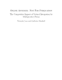 Online Appendix: Not for Publication the Competitive Impact of Vertical Integration by Multiproduct Firms
