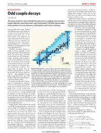 Odd Couple Decays Which Both One- and Two-Proton Decay Modes Juha Äystö Have Been Shown to Exist