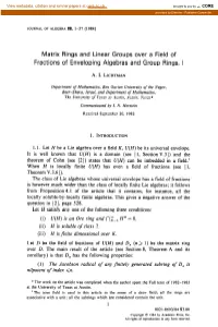 Matrix Rings and Linear Groups Over a Field of Fractions of Enveloping Algebras and Group Rings, I