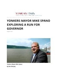Yonkers Mayor Mike Spano Exploring a Run for Governor YONKERS MAYOR MIKE SPANO EXPLORING a RUN for GOVERNOR August 23, 2021