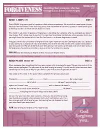 Read 1 John 1:9 Day 1 Read Psalm 103:8-10 Day 2 Week