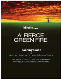 A Fierce Green Fire Start- Ed with the Idea That a Big-Picture Synthesis of Environmentalism Was Needed
