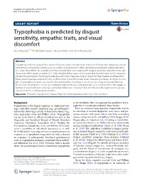 Trypophobia Is Predicted by Disgust Sensitivity, Empathic Traits, and Visual Discomfort Shu Imaizumi1,2,3* , Manami Furuno2, Haruo Hibino2 and Shinichi Koyama2
