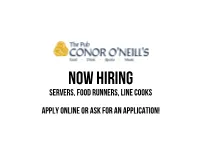 Servers, Food Runners, Line Cooks Apply Online Or Ask for an Application!