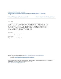 A STUDY on INNOVATIVE TRENDS in MULTIMEDIA LIBRARY USING SPEECH ENABLED SOFTWARES V Jeevitha Periyar University, Pinckjeevi@Gmail.Com