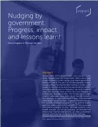 Nudging by Government: Progress, Impact and Lessons Learnt David Halpern & Michael Sanders