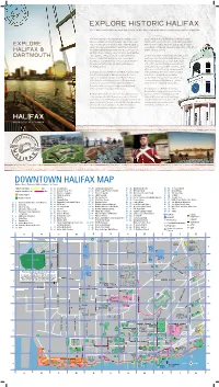 EXPLORE HISTORIC HALIFAX Visit Destinationhalifax.Com for Things to Do, Day Trips and Where to Eat When You’Re in Halifax