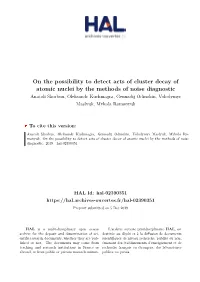 On the Possibility to Detect Acts of Cluster Decay of Atomic Nuclei by the Methods of Noise Diagnostic