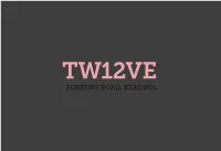 TW12VE FORBURY ROAD TW12VE Has Undergone a Striking and Innovative Transformation
