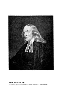 JOHN WESLEV, M.A. Oit Pat"Niing Yf'ceutly Acquired by the Rector of L£Ucoln College, Oxford