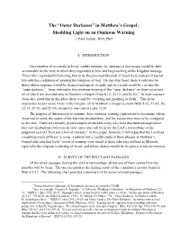 Outer Darkness” in Matthew’S Gospel; Shedding Light on an Ominous Warning J