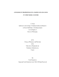 ANTIOXIDANT PROPERTIES of FLAXSEED LIGNANS USING in VITRO MODEL SYSTEMS a Thesis Submitted to the College of Graduate Studies A