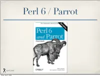 Perl 6 / Parrot