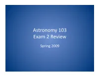 Astronomy 103 Exam 2 Review