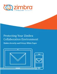 Protecting Your Zimbra Collaboration Environment Zimbra Security and Privacy White Paper Table of Contents