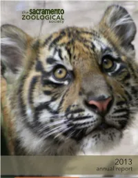 2013 Annual Report Thank You for Your Loyalty and Continued Support of Our Sacramento Zoo