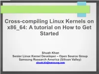 Cross-Compiling Linux Kernels on X86 64: a Tutorial on How to Get Started