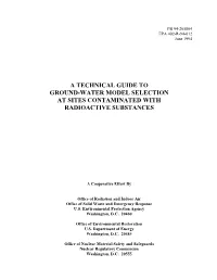 Technical Guide to Ground-Water Model Selection at Sites Contaminated with Radioactive Substances