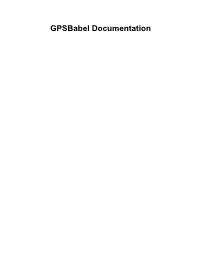 Gpsbabel Documentation Gpsbabel Documentation Table of Contents