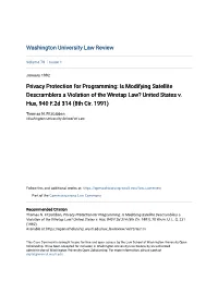 Privacy Protection for Programming: Is Modifying Satellite Descramblers a Violation of the Wiretap Law? United States V. Hux, 940 F.2D 314 (8Th Cir